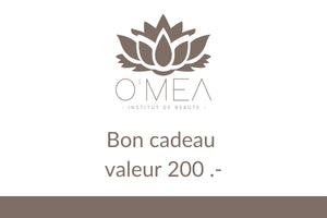 BON CADEAU 200.- - O'MEA - Institut de beauté 